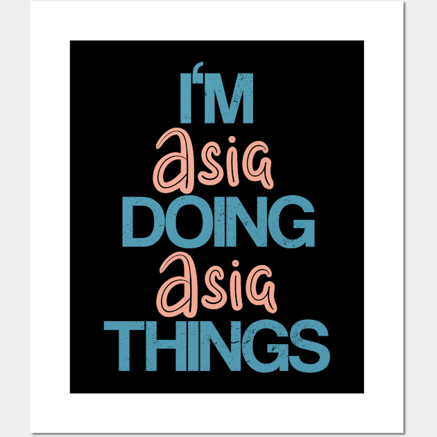 I'm Asia doing Asia things Wall Art by hoopoe